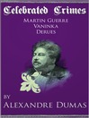 Celebrated Crimes 'Martin Guerre', 'Vaninka' and 'Derues' (eBook)